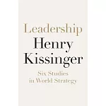 Leadership: Six Studies in World Strategy