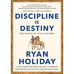 Discipline Is Destiny: The Power of Self-Control