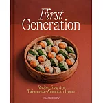 First Generation: Recipes from My Taiwanese-American Home [A Cookbook]