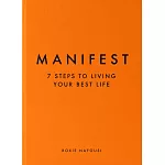 Manifest: 7 Steps to Living Your Best Life