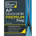 Princeton Review AP Calculus BC Premium Prep, 11th Edition: 5 Practice Tests + Complete Content Review + Strategies & Techniques