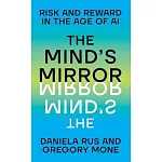 The Mind’s Mirror: Risk and Reward in the Age of AI