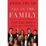 All in the Family: The Trumps and How We Got This Way