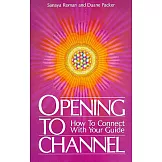 Opening to Channel: How to Connect with Your Guide