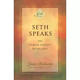 Seth Speaks: The Eternal Validity of the Soul