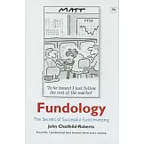 Fundology: The Secrets of Successful Fund Investing