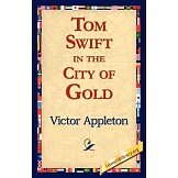 Tom Swift in the City of Gold