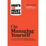 Hbr’s 10 Must Reads on Managing Yourself (with Bonus Article ＂how Will You Measure Your Life?＂ by Clayton M. Christensen)