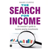 The Search for Income: An Investor’s Guide to Income-Paying Investments