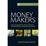 Money Makers: The Stock Market Secrets of Britain’s Top Professional Investment Managers