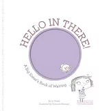 【翻翻機關設計】家裡有新寶寶：我當姊姊了 Hello in There!: A Big Sister’s Book of Waiting (Growing Hearts)