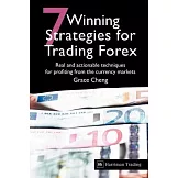 7 Winning Strategies for Trading Forex: Real and Actionable Techniques for Profiting from the Currency Markets