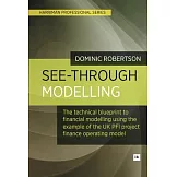 See-Through Modelling: A Technical Blueprint for Financial Modelling Using Lessons Learned from PFI