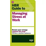 HBR Guide to Managing Stress at Work