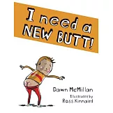 I Need a New Butt!