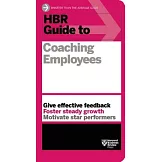 HBR Guide to Coaching Employees (HBR Guide Series)