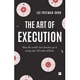The Art of Execution: How the World’s Best Investors Get It Wrong and Still Make Millions