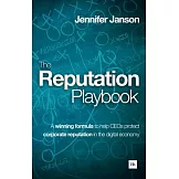The Reputation Playbook: A Winning Formula to Help Ceos Protect Corporate Reputation in the Digital Economy