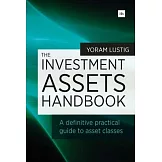 The Investment Assets Handbook: A Definitive Practical Guide to Asset Classes