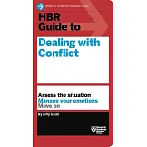 HBR Guide to Dealing with Conflict (HBR Guide Series)