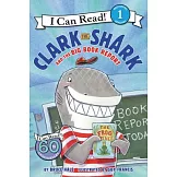Clark the Shark and the Big Book Report（I Can Read Level 1）