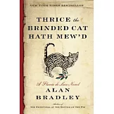 Thrice the Brinded Cat Hath Mew’d: A Flavia de Luce Novel