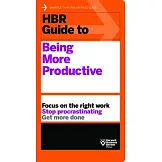 HBR Guide to Being More Productive