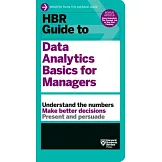HBR Guide to Data Analytics Basics for Managers