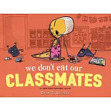 We Don’t Eat Our Classmates