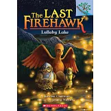 最後的烈焰聖鷹 4 Lullaby Lake (The Last Firehawk #4)