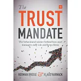 The Trust Mandate: The Behavioural Science Behind How Asset Managers Really Win and Keep Clients