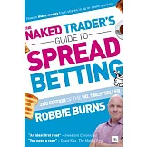 The Naked Trader’s Guide to Spread Betting: How to Make Money from Shares in Up or Down Markets