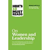 Hbr’s 10 Must Reads on Women and Leadership (with Bonus Article ＂sheryl Sandberg: The HBR Interview＂)