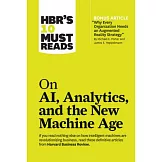 HBR’s 10 Must Reads on AI, Analytics, and the New Machine Age
