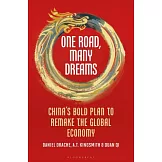 One Road, Many Dreams: China’s Bold Plan to Remake the Global Economy