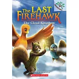 最後的烈焰聖鷹 7 The Cloud Kingdom (The Last Firehawk #7)