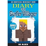 Diary of a Surfer Villager, Books 1-5: (an unofficial Minecraft book)