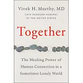 Together: The Healing Power of Human Connection in a Sometimes Lonely World