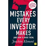 7 Mistakes Every Investor Makes (and How to Avoid Them): A Manifesto for Smarter Investing