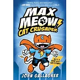 Max Meow #1: Cat Crusader Book 1