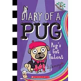 Pug’’s Got Talent: A Branches Book (Diary of a Pug #4), Volume 4