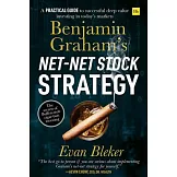Benjamin Graham’’s Net-Net Stock Strategy: A Practical Guide to Successful Deep Value Investing in Today’’s Markets