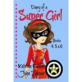 Diary of a SUPER GIRL - Books 4 - 6: Books for Girls 9-12