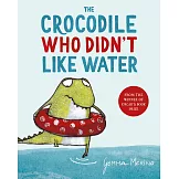 The Crocodile Who Didn’t Like Water