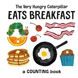 The Very Hungry Caterpillar Eats Breakfast: A Counting Book