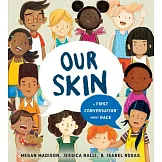 Our Skin: A First Conversation about Race