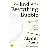 The End of the Everything Bubble: Why $75 Trillion of Investor Wealth Is in Mortal Jeopardy
