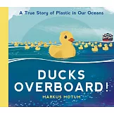 黃色小鴨的海上漂流：海洋汙染危機的真實故事 Ducks Overboard!: A True Story of Plastic in Our Oceans