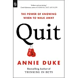 Quit : The Power of Knowing When to Walk Away