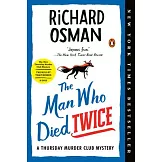 The Man Who Died Twice: A Thursday Murder Club Mystery